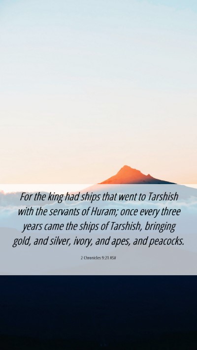 Picture 06 - 2 Chronicles 9:21 ASV Mobile Phone Wallpaper - For the king had ships that went to Tarshish with - Mobile Bible Verse Wallpaper