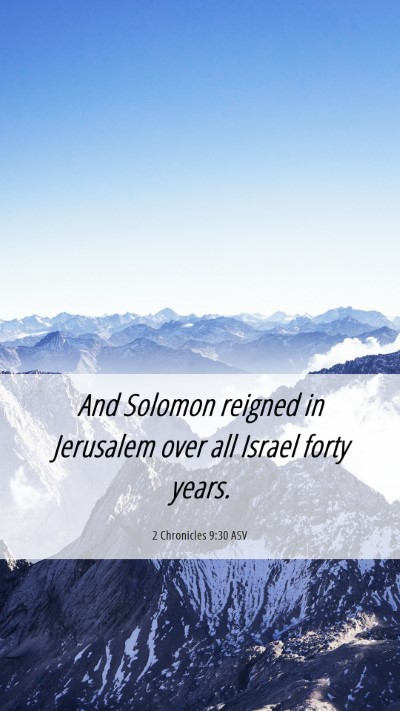 Picture 06 - 2 Chronicles 9:30 ASV Mobile Phone Wallpaper - And Solomon reigned in Jerusalem over all Israel - Mobile Bible Verse Wallpaper