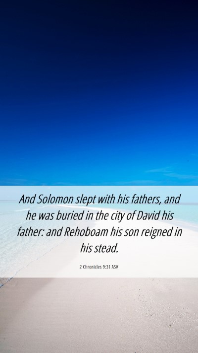 Picture 06 - 2 Chronicles 9:31 ASV Mobile Phone Wallpaper - And Solomon slept with his fathers, and he was - Mobile Bible Verse Wallpaper
