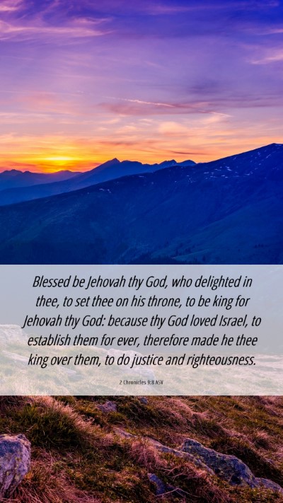 Picture 06 - 2 Chronicles 9:8 ASV Mobile Phone Wallpaper - Blessed be Jehovah thy God, who delighted in - Mobile Bible Verse Wallpaper
