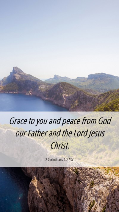 Picture 06 - 2 Corinthians 1:2 ASV Mobile Phone Wallpaper - Grace to you and peace from God our Father and - Mobile Bible Verse Wallpaper