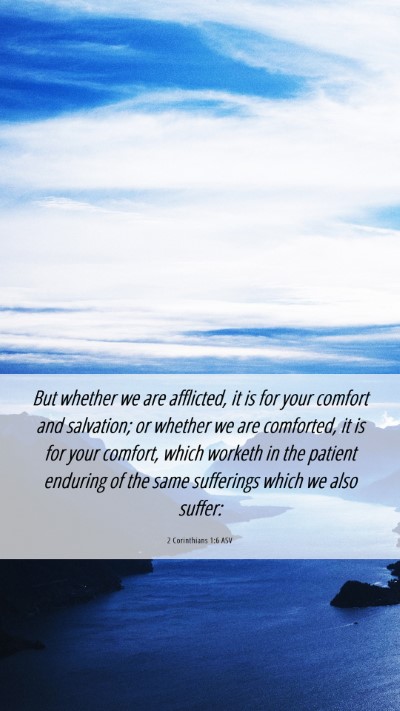 Picture 06 - 2 Corinthians 1:6 ASV Mobile Phone Wallpaper - But whether we are afflicted, it is for your - Mobile Bible Verse Wallpaper