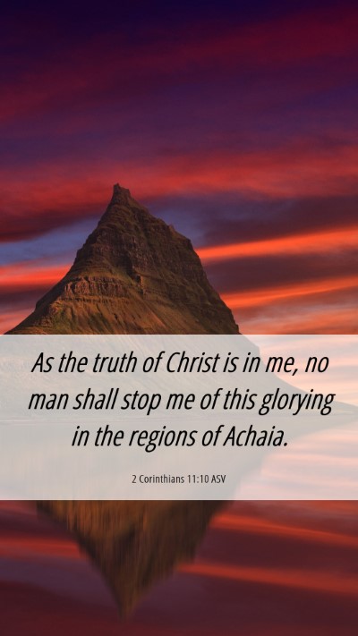 Picture 06 - 2 Corinthians 11:10 ASV Mobile Phone Wallpaper - As the truth of Christ is in me, no man shall - Mobile Bible Verse Wallpaper