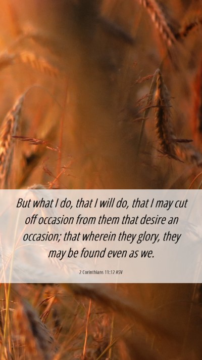 Picture 06 - 2 Corinthians 11:12 ASV Mobile Phone Wallpaper - But what I do, that I will do, that I may cut off - Mobile Bible Verse Wallpaper