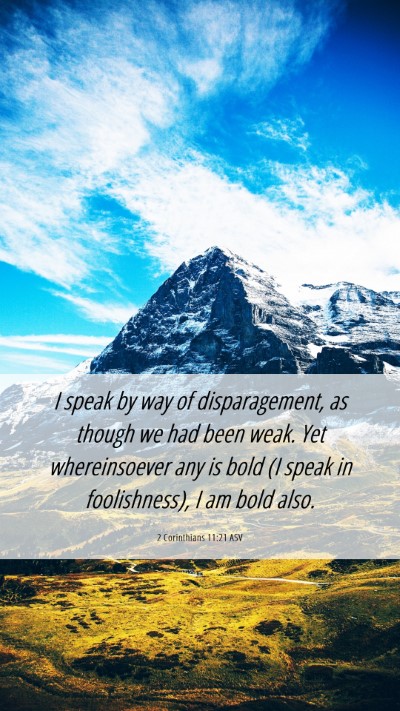 Picture 06 - 2 Corinthians 11:21 ASV Mobile Phone Wallpaper - I speak by way of disparagement, as though we had - Mobile Bible Verse Wallpaper