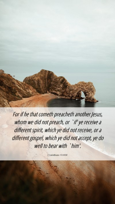 Picture 06 - 2 Corinthians 11:4 ASV Mobile Phone Wallpaper - For if he that cometh preacheth another Jesus, - Mobile Bible Verse Wallpaper