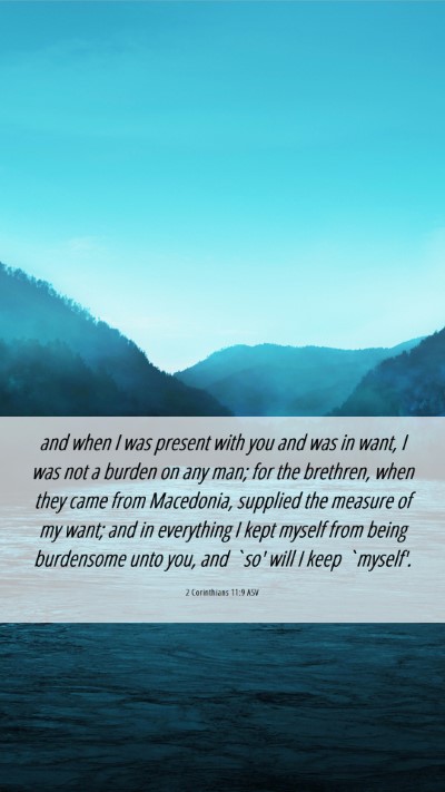 Picture 06 - 2 Corinthians 11:9 ASV Mobile Phone Wallpaper - and when I was present with you and was in want, - Mobile Bible Verse Wallpaper