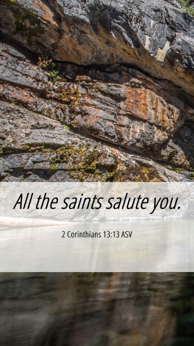 Picture 06 - 2 Corinthians 13:13 ASV Mobile Phone Wallpaper - All the saints salute - Mobile Bible Verse Wallpaper