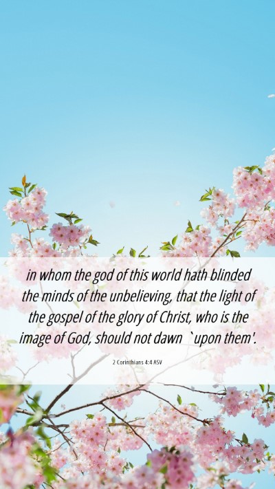 Picture 06 - 2 Corinthians 4:4 ASV Mobile Phone Wallpaper - in whom the god of this world hath blinded the - Mobile Bible Verse Wallpaper