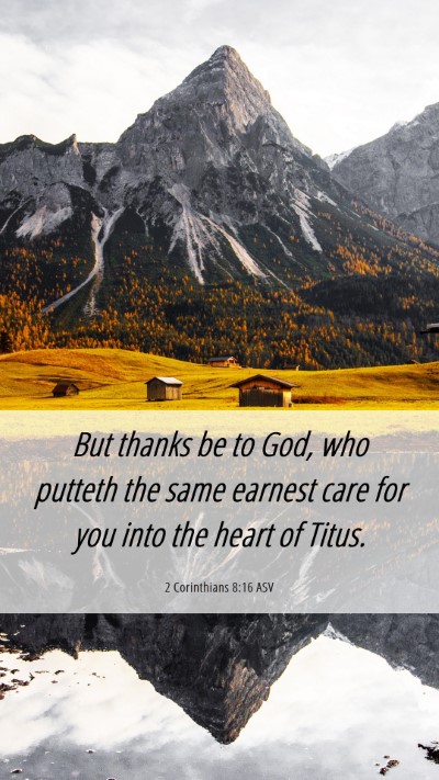Picture 06 - 2 Corinthians 8:16 ASV Mobile Phone Wallpaper - But thanks be to God, who putteth the same - Mobile Bible Verse Wallpaper