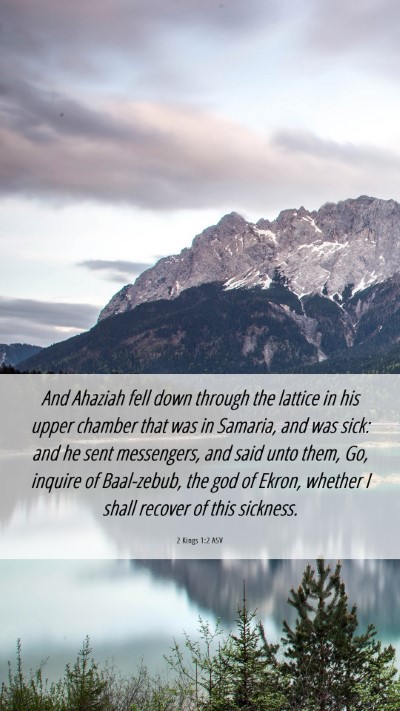 Picture 06 - 2 Kings 1:2 ASV Mobile Phone Wallpaper - And Ahaziah fell down through the lattice in his - Mobile Bible Verse Wallpaper