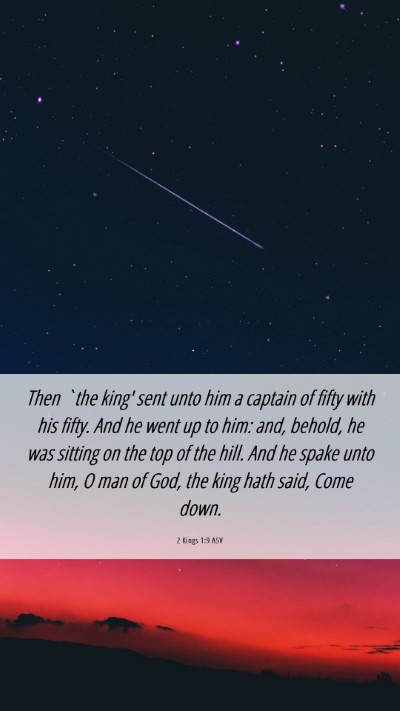 Picture 06 - 2 Kings 1:9 ASV Mobile Phone Wallpaper - Then `the king' sent unto him a captain of fifty - Mobile Bible Verse Wallpaper