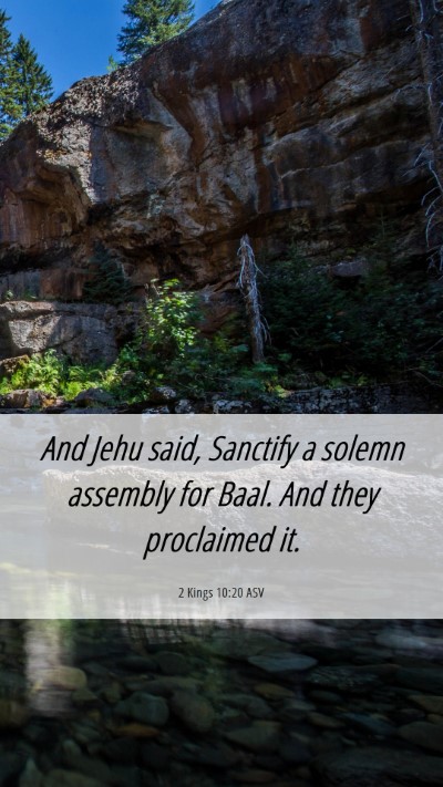Picture 06 - 2 Kings 10:20 ASV Mobile Phone Wallpaper - And Jehu said, Sanctify a solemn assembly for - Mobile Bible Verse Wallpaper