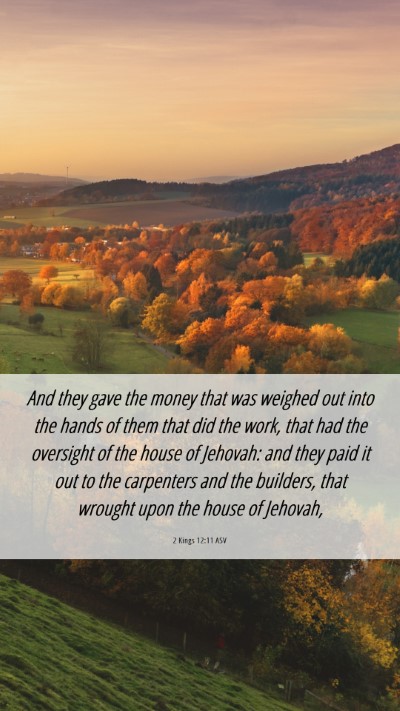 Picture 06 - 2 Kings 12:11 ASV Mobile Phone Wallpaper - And they gave the money that was weighed out into - Mobile Bible Verse Wallpaper