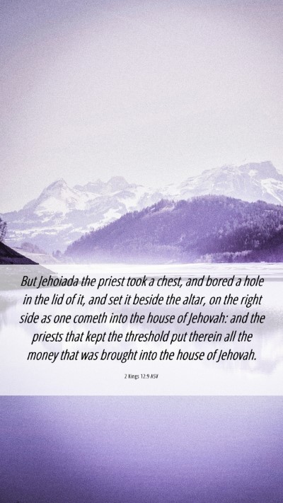 Picture 06 - 2 Kings 12:9 ASV Mobile Phone Wallpaper - But Jehoiada the priest took a chest, and bored a - Mobile Bible Verse Wallpaper