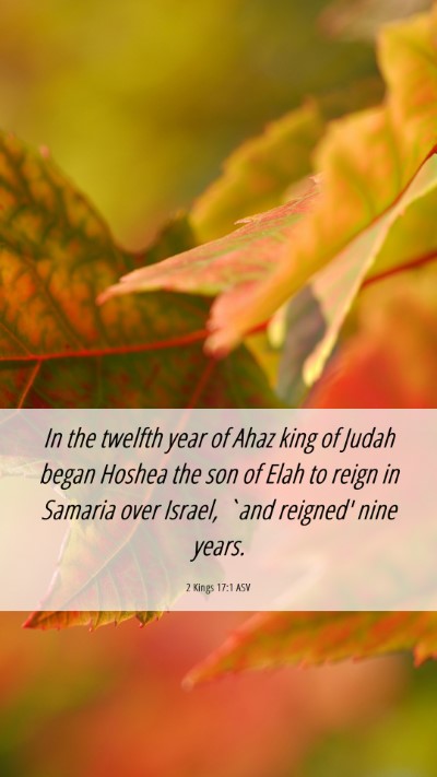 Picture 06 - 2 Kings 17:1 ASV Mobile Phone Wallpaper - In the twelfth year of Ahaz king of Judah began - Mobile Bible Verse Wallpaper