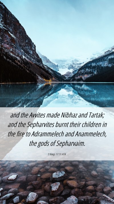 Picture 06 - 2 Kings 17:31 ASV Mobile Phone Wallpaper - and the Avvites made Nibhaz and Tartak; and the - Mobile Bible Verse Wallpaper
