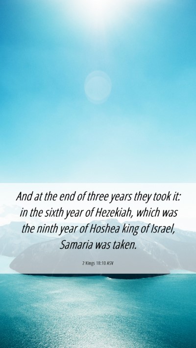 Picture 06 - 2 Kings 18:10 ASV Mobile Phone Wallpaper - And at the end of three years they took it: in - Mobile Bible Verse Wallpaper