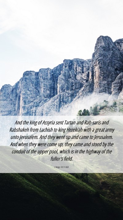 Picture 06 - 2 Kings 18:17 ASV Mobile Phone Wallpaper - And the king of Assyria sent Tartan and Rab-saris - Mobile Bible Verse Wallpaper