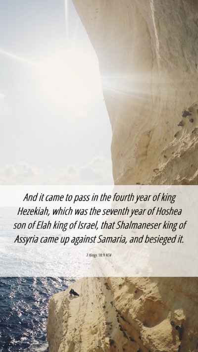 Picture 06 - 2 Kings 18:9 ASV Mobile Phone Wallpaper - And it came to pass in the fourth year of king - Mobile Bible Verse Wallpaper