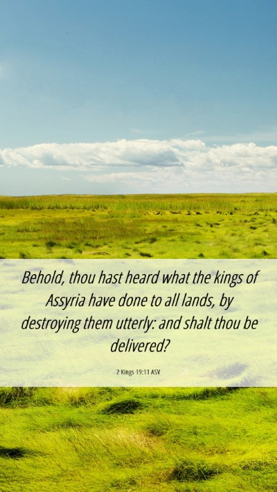 Picture 06 - 2 Kings 19:11 ASV Mobile Phone Wallpaper - Behold, thou hast heard what the kings of Assyria - Mobile Bible Verse Wallpaper