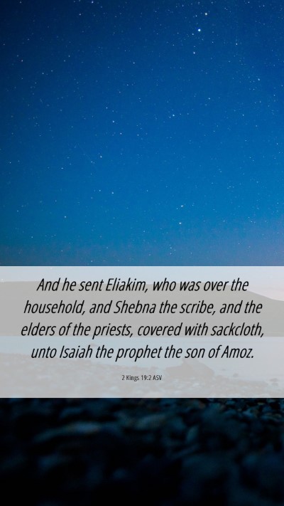 Picture 06 - 2 Kings 19:2 ASV Mobile Phone Wallpaper - And he sent Eliakim, who was over the household, - Mobile Bible Verse Wallpaper