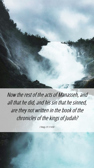 Picture 06 - 2 Kings 21:17 ASV Mobile Phone Wallpaper - Now the rest of the acts of Manasseh, and all - Mobile Bible Verse Wallpaper