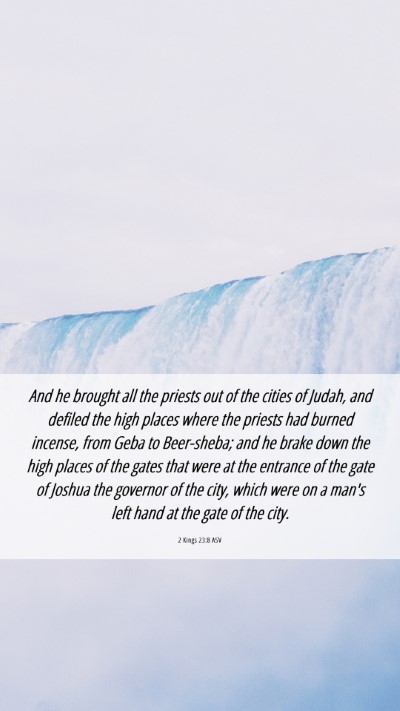 Picture 06 - 2 Kings 23:8 ASV Mobile Phone Wallpaper - And he brought all the priests out of the cities - Mobile Bible Verse Wallpaper
