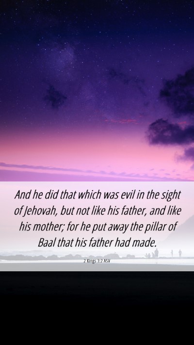 Picture 06 - 2 Kings 3:2 ASV Mobile Phone Wallpaper - And he did that which was evil in the sight of - Mobile Bible Verse Wallpaper