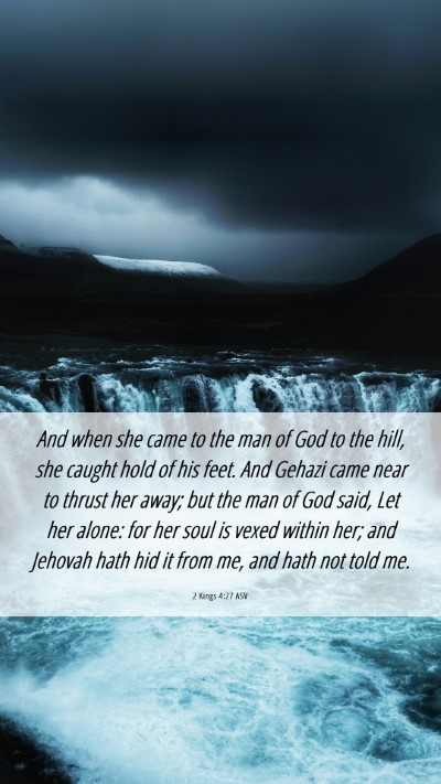 Picture 06 - 2 Kings 4:27 ASV Mobile Phone Wallpaper - And when she came to the man of God to the hill, - Mobile Bible Verse Wallpaper