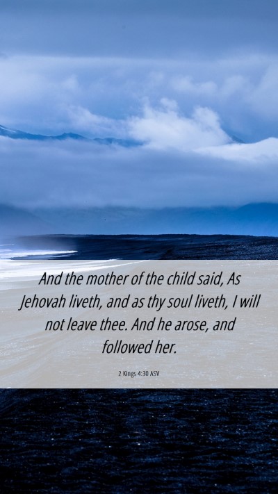 Picture 06 - 2 Kings 4:30 ASV Mobile Phone Wallpaper - And the mother of the child said, As Jehovah - Mobile Bible Verse Wallpaper