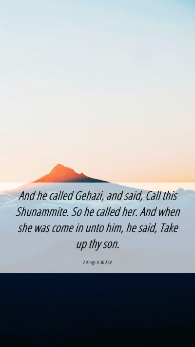 Picture 06 - 2 Kings 4:36 ASV Mobile Phone Wallpaper - And he called Gehazi, and said, Call this - Mobile Bible Verse Wallpaper