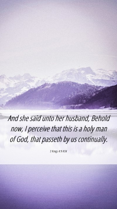 Picture 06 - 2 Kings 4:9 ASV Mobile Phone Wallpaper - And she said unto her husband, Behold now, I - Mobile Bible Verse Wallpaper