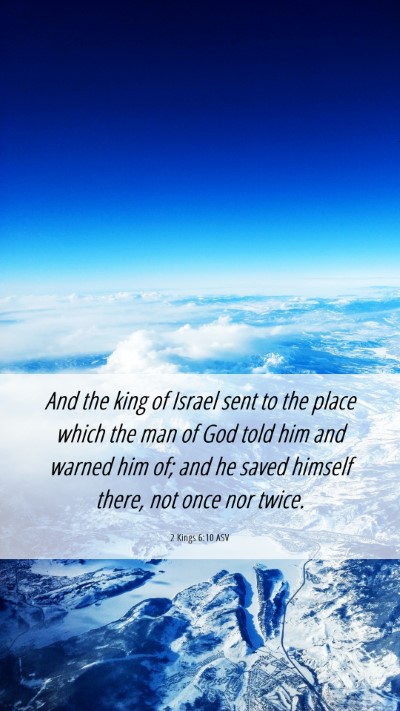 Picture 06 - 2 Kings 6:10 ASV Mobile Phone Wallpaper - And the king of Israel sent to the place which - Mobile Bible Verse Wallpaper
