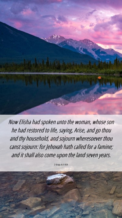 Picture 06 - 2 Kings 8:1 ASV Mobile Phone Wallpaper - Now Elisha had spoken unto the woman, whose son - Mobile Bible Verse Wallpaper