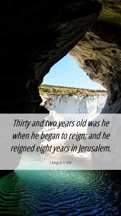 Picture 06 - 2 Kings 8:17 ASV Mobile Phone Wallpaper - Thirty and two years old was he when he began to - Mobile Bible Verse Wallpaper