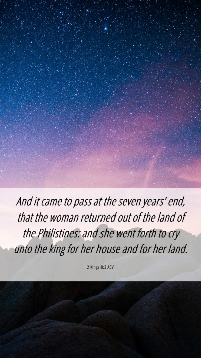 Picture 06 - 2 Kings 8:3 ASV Mobile Phone Wallpaper - And it came to pass at the seven years' end, that - Mobile Bible Verse Wallpaper