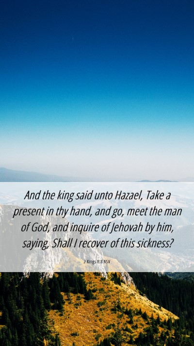 Picture 06 - 2 Kings 8:8 ASV Mobile Phone Wallpaper - And the king said unto Hazael, Take a present in - Mobile Bible Verse Wallpaper