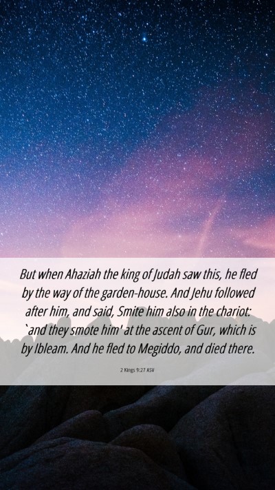 Picture 06 - 2 Kings 9:27 ASV Mobile Phone Wallpaper - But when Ahaziah the king of Judah saw this, he - Mobile Bible Verse Wallpaper