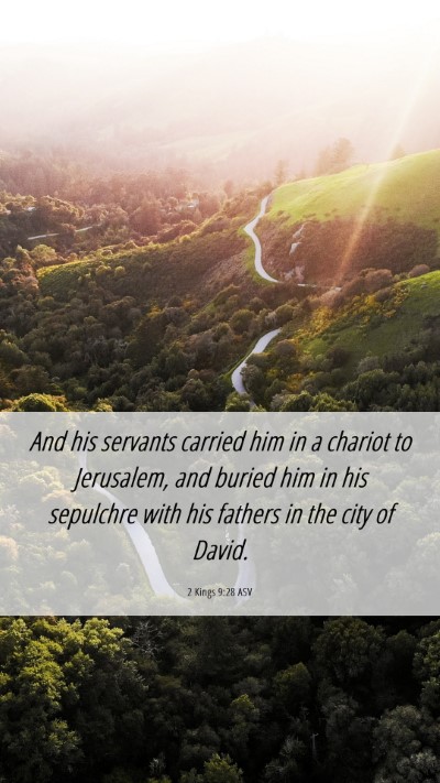 Picture 06 - 2 Kings 9:28 ASV Mobile Phone Wallpaper - And his servants carried him in a chariot to - Mobile Bible Verse Wallpaper