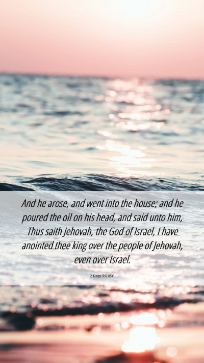 Picture 06 - 2 Kings 9:6 ASV Mobile Phone Wallpaper - And he arose, and went into the house; and he - Mobile Bible Verse Wallpaper