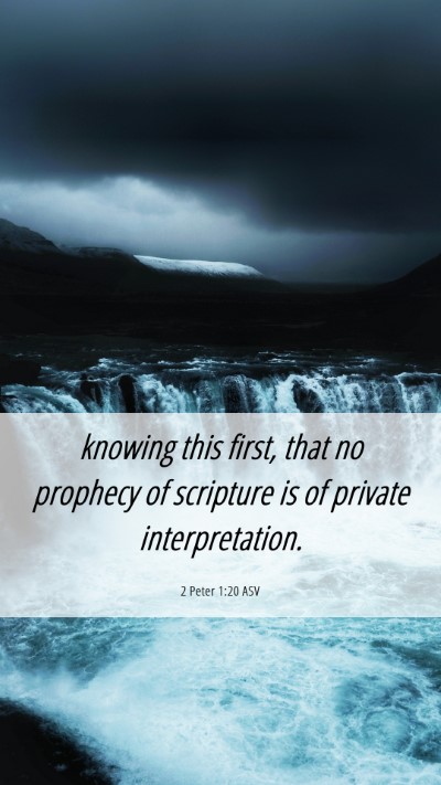 Picture 06 - 2 Peter 1:20 ASV Mobile Phone Wallpaper - knowing this first, that no prophecy of scripture - Mobile Bible Verse Wallpaper