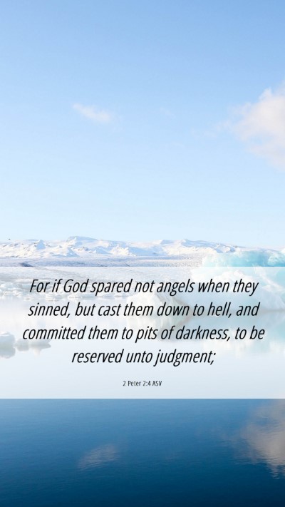 Picture 06 - 2 Peter 2:4 ASV Mobile Phone Wallpaper - For if God spared not angels when they sinned, - Mobile Bible Verse Wallpaper