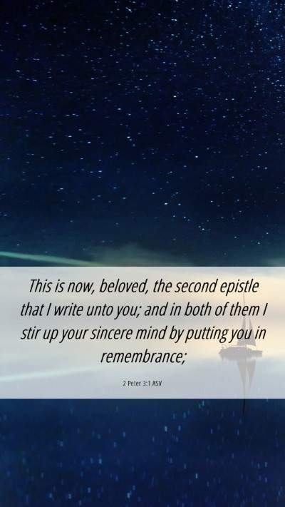 Picture 06 - 2 Peter 3:1 ASV Mobile Phone Wallpaper - This is now, beloved, the second epistle that I - Mobile Bible Verse Wallpaper