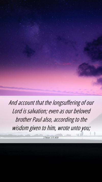 Picture 06 - 2 Peter 3:15 ASV Mobile Phone Wallpaper - And account that the longsuffering of our Lord is - Mobile Bible Verse Wallpaper