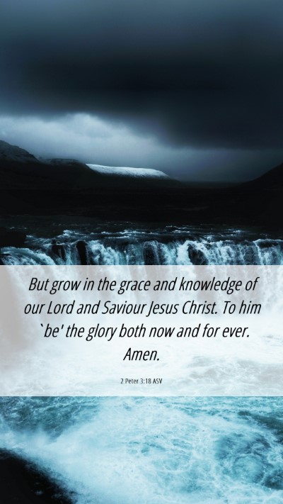 Picture 06 - 2 Peter 3:18 ASV Mobile Phone Wallpaper - But grow in the grace and knowledge of our Lord - Mobile Bible Verse Wallpaper