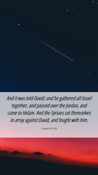Picture 06 - 2 Samuel 10:17 ASV Mobile Phone Wallpaper - And it was told David; and he gathered all Israel - Mobile Bible Verse Wallpaper
