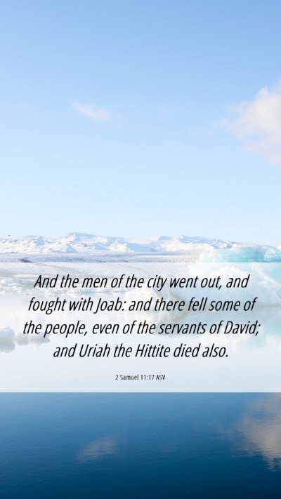 Picture 06 - 2 Samuel 11:17 ASV Mobile Phone Wallpaper - And the men of the city went out, and fought with - Mobile Bible Verse Wallpaper