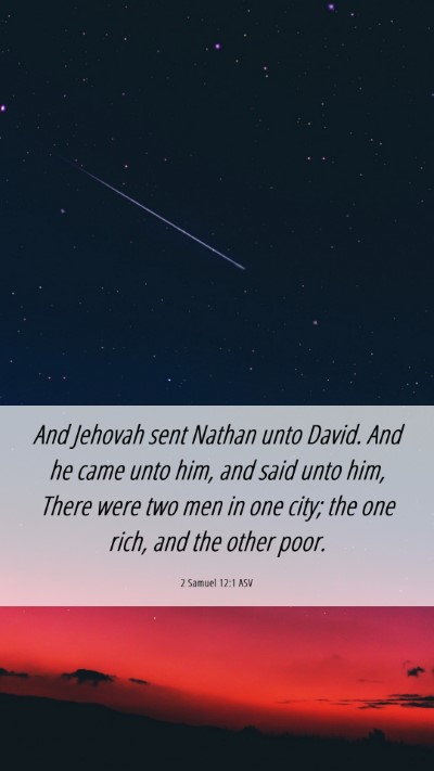 Picture 06 - 2 Samuel 12:1 ASV Mobile Phone Wallpaper - And Jehovah sent Nathan unto David. And he came - Mobile Bible Verse Wallpaper