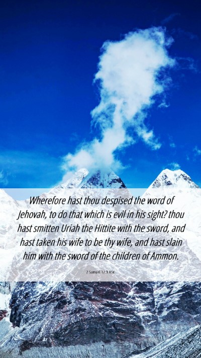 Picture 06 - 2 Samuel 12:9 ASV Mobile Phone Wallpaper - Wherefore hast thou despised the word of Jehovah, - Mobile Bible Verse Wallpaper